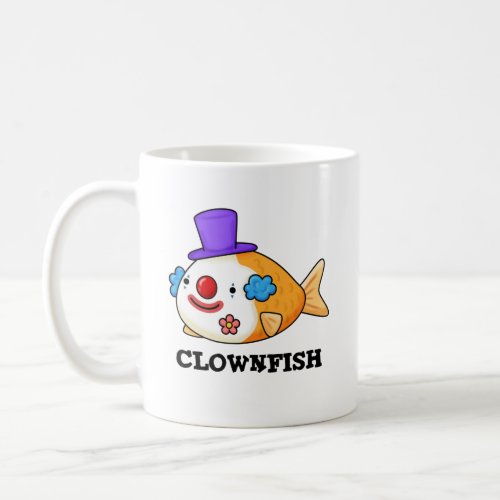 Clownfish Funny Animal Fish Pun Coffee Mug
