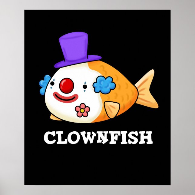 Clownfish Funny Animal Fish Pun Dark BG Poster (Front)