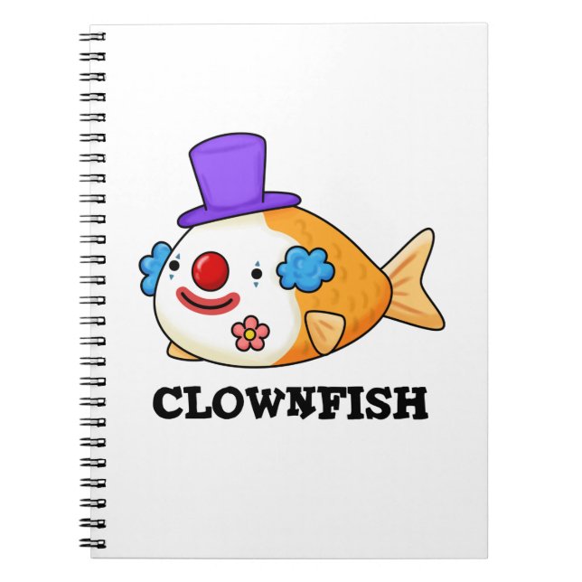 Clownfish Funny Animal Fish Pun Notebook (Front)