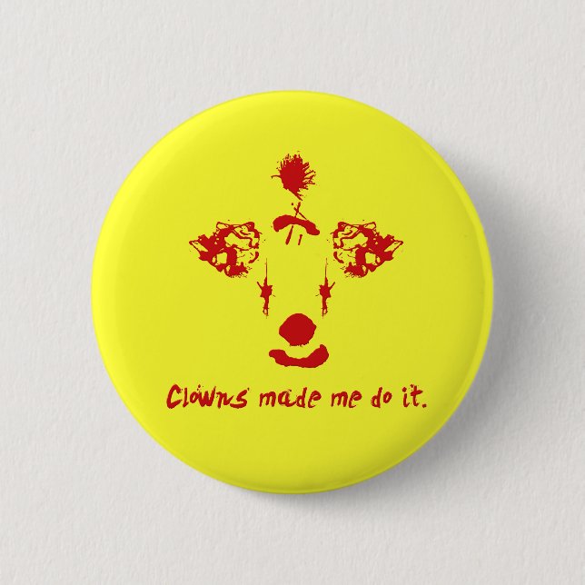 Clowns made me do it pinback button (Front)