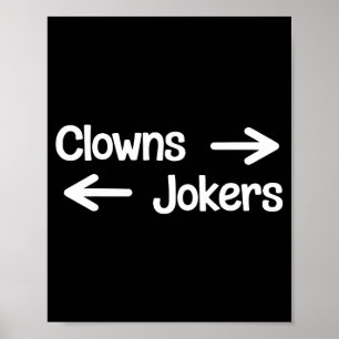 Clowns to the right jokers to the left poster