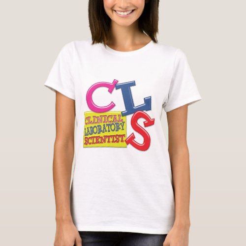 CLS WHIMSICAL  CLINICAL LABORATORY SCIENTIST T_Shirt