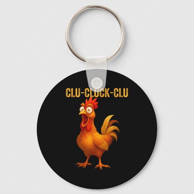 Clu-cluck-clu Funny Rooster Chicken Hilarious Farm Keychain (Front)