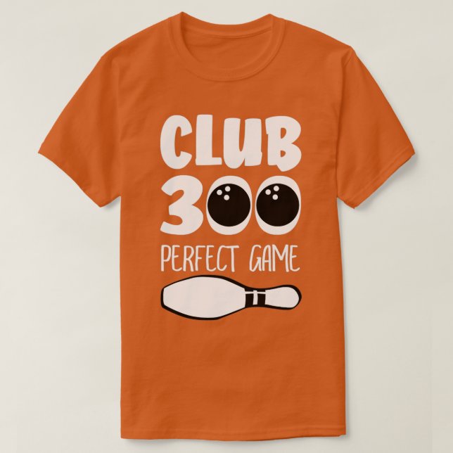 Club 300 Perfect Game Bowling Balls Pin T T-Shirt (Design Front)