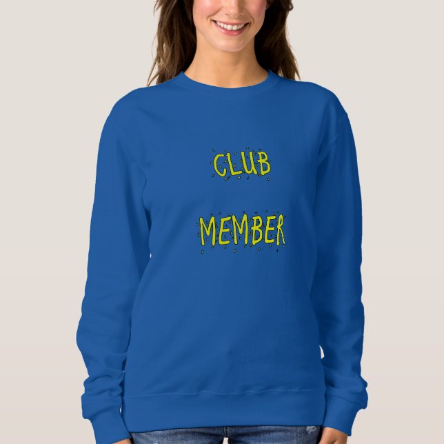 CLUB MEMBER Women's Sweatshirt (Front)