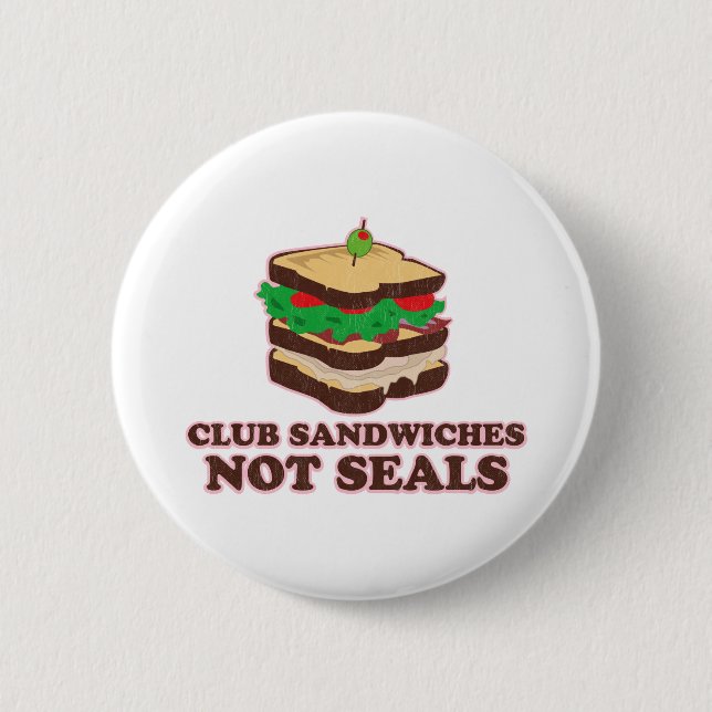 Club Sandwich Not Seals Pinback Button (Front)