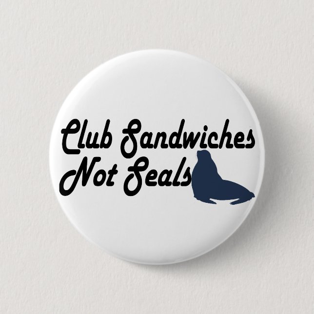Club Sandwiches not seals Pinback Button (Front)