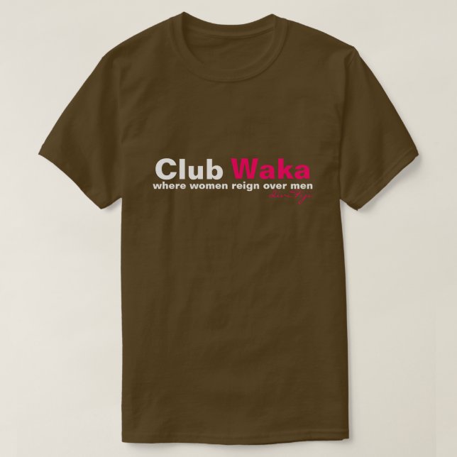 Club Waka T-Shirt | Zazzle