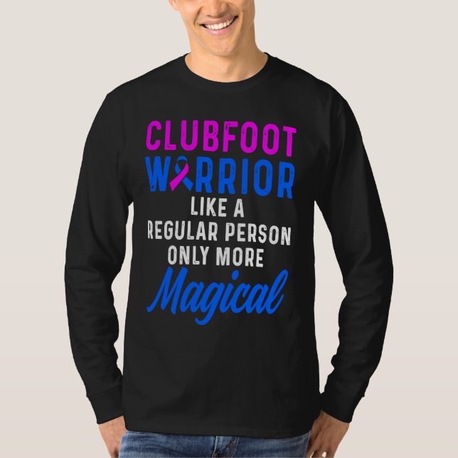 Clubfoot Awareness Warrior Magical CTEV TEV Surviv T-Shirt (Front)
