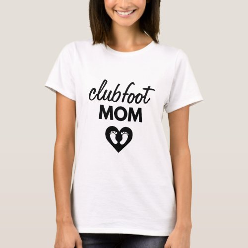 Clubfoot Mom clubfoot awareness tshirt