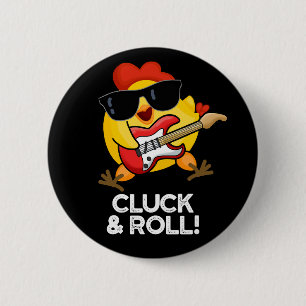 Cluck And Roll Funny Chicken Pun Dark BG Button