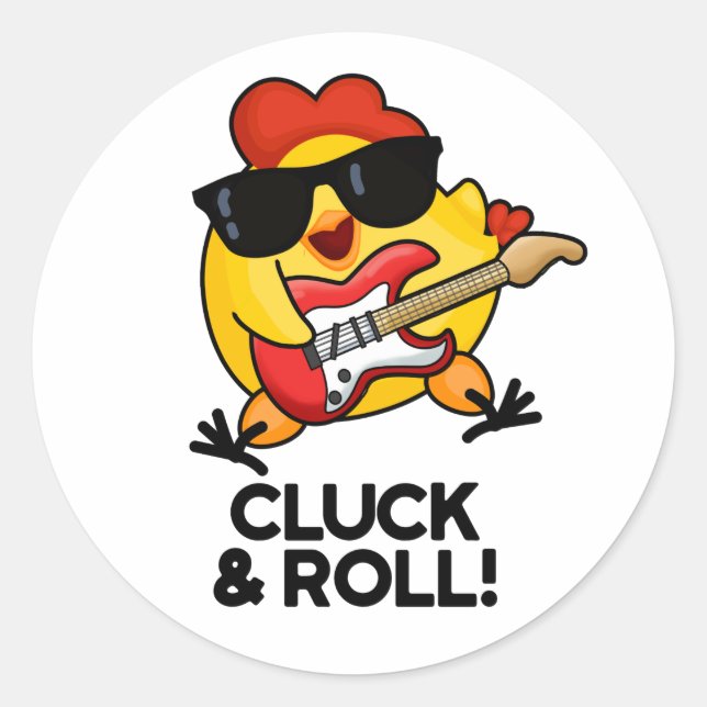 Cluck And Roll Funny Rock n Roll Chicken Pun Classic Round Sticker (Front)