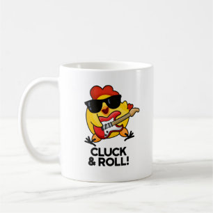 Cluck And Roll Funny Rock n Roll Chicken Pun Coffee Mug
