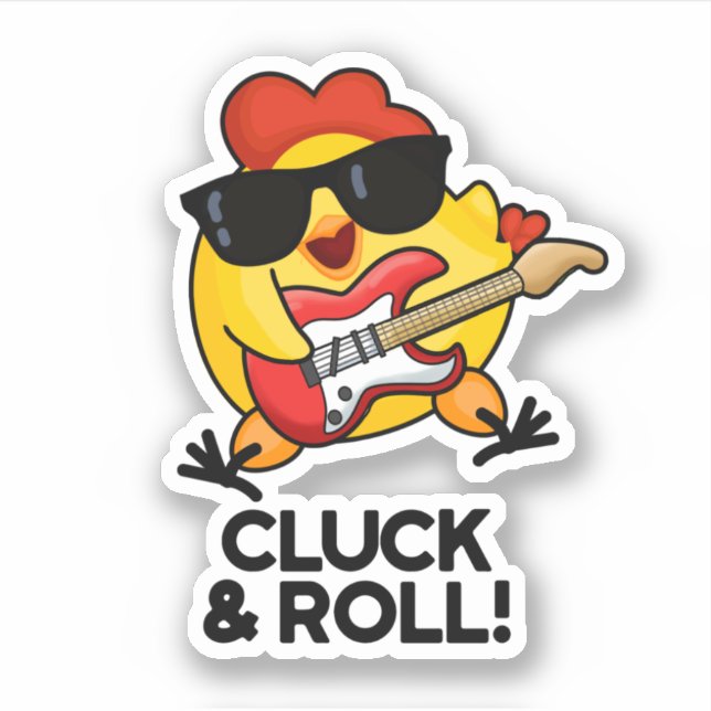 Cluck And Roll Funny Rock n Roll Chicken Pun Sticker (Front)