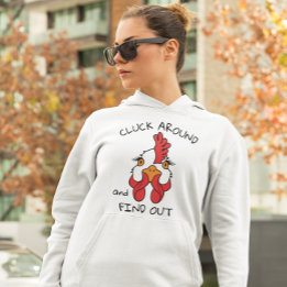 Cluck Around and Find Out Chicken Hen Funny Hoodie