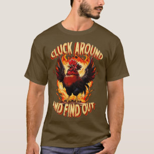 Cluck Around and Find Out Feisty Rooster Engulfed T-Shirt
