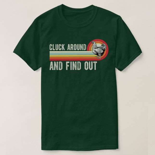 Cluck Around and Find Out Funny Chicken 2 T-Shirt (Design Front)