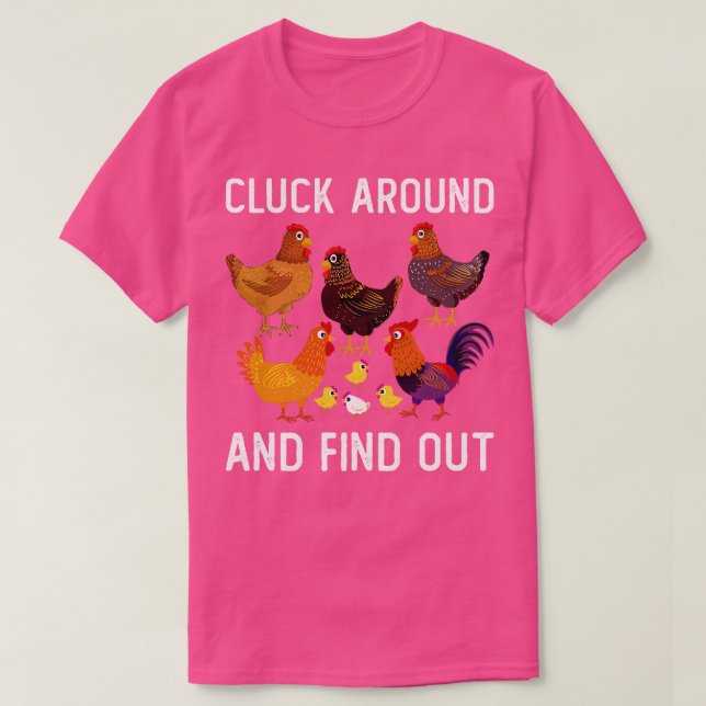 Cluck Around and Find Out Funny Chicken 4 T-Shirt (Design Front)