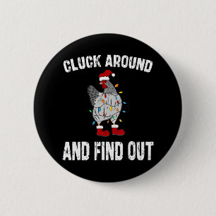 Cluck Around And Find Out Humor Chicken Lovers-chr Button