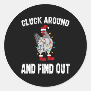 Cluck Around And Find Out Humor Chicken Lovers-chr Classic Round Sticker