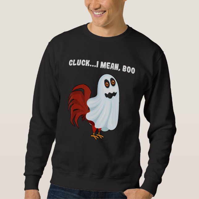 Cluck I Mean Boo Chicken Farmer Chicken Halloween Sweatshirt (Front)