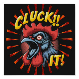 Cluck It Chicken Glossy Poster