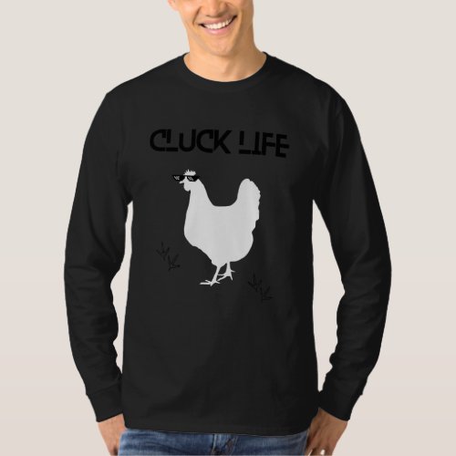 Cluck Life Thug Chicken  Hobby Farmer Humour T_Shirt