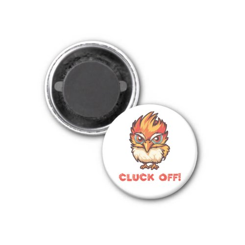 Cluck Off Funny Chicken Magnet