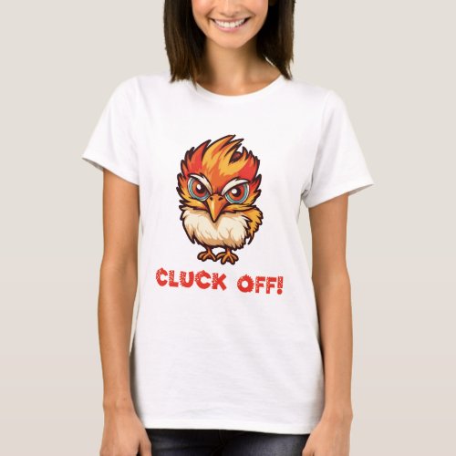 Cluck Off Funny Chicken T_Shirt