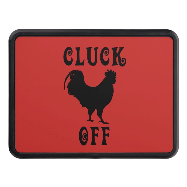 Cluck Off Rooster Chicken Trailer Hitch Cover (Front)