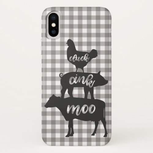 Cluck Oink Moo Chicken Cow Pig Farmhouse Plaid iPhone X Case