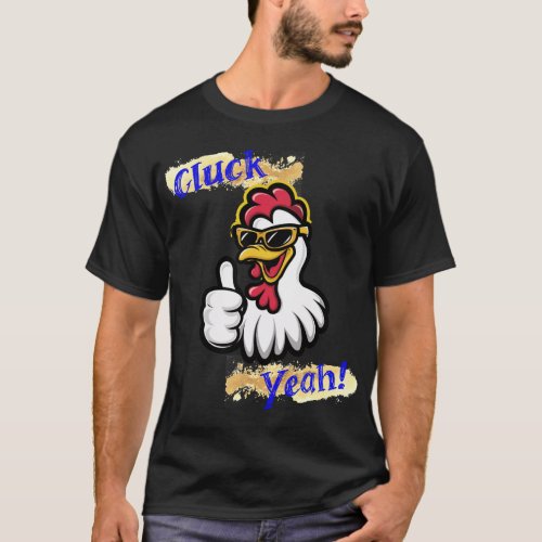 Cluck Yeah Chicken Humor T_Shirt