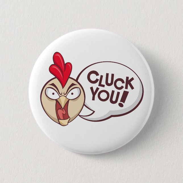Cluck you! pinback button (Front)