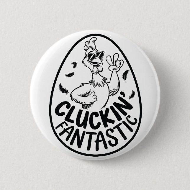 Cluckin' Fantastic Chicken-Themed Humorous Design  Button (Front)