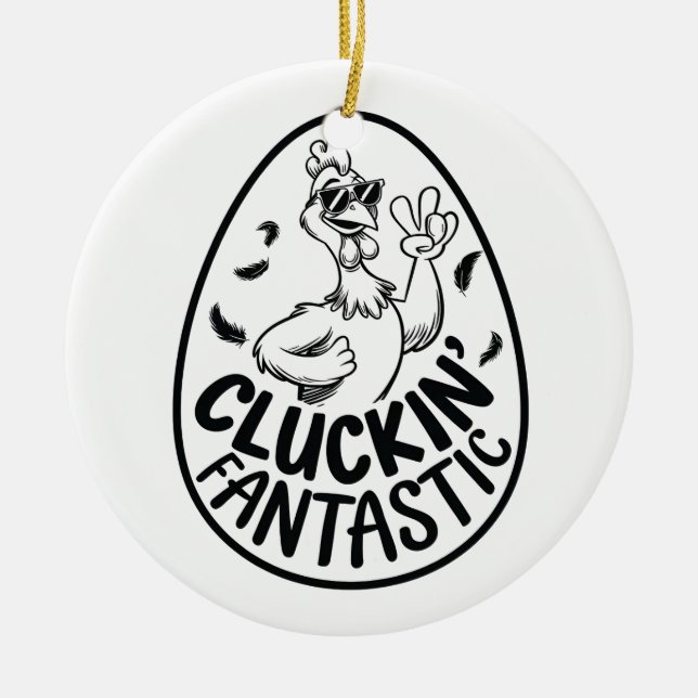 Cluckin' Fantastic Chicken-Themed Humorous Design  Ceramic Ornament (Front)