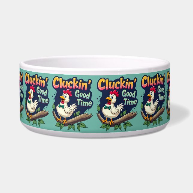 Cluckin' Good Time Funny Chicken Illustration Bowl (Front)