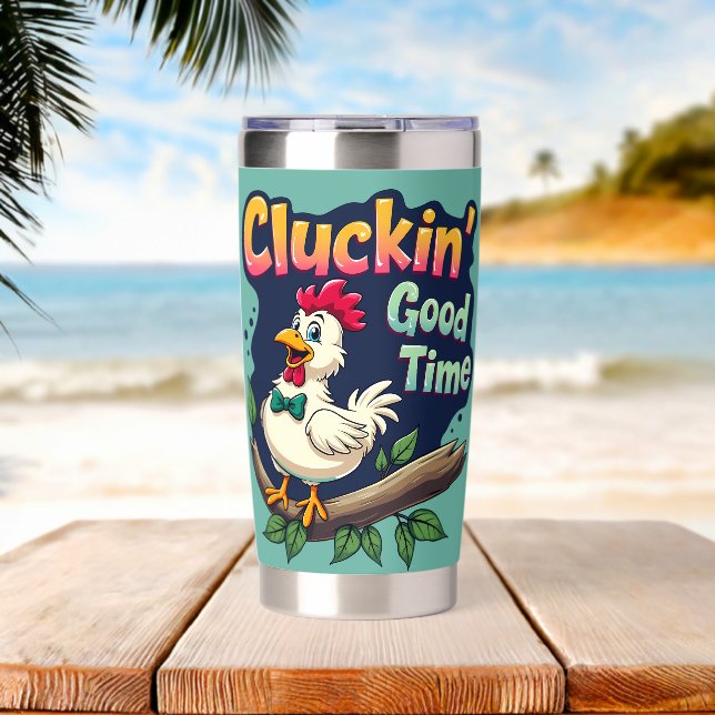 Cluckin' Good Time Funny Chicken Illustration Insulated Tumbler (Beach (Rotated))