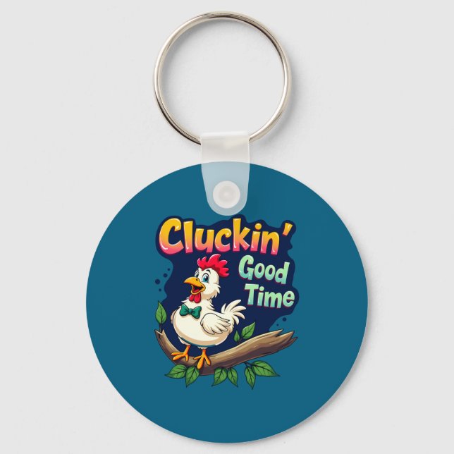 Cluckin Good Time Funny Chicken Illustration  Keychain (Front)