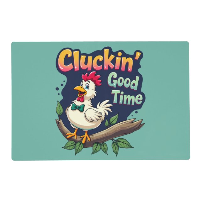 Cluckin' Good Time Funny Chicken Illustration Placemat (Front)