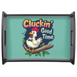 Cluckin' Good Time Funny Chicken Illustration Serving Tray