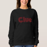 Clue Who Dunnit  Sweatshirt