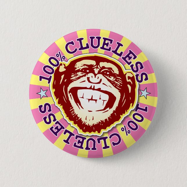 Clueless 100% Funny Funky Monkey Badge Button (Front)