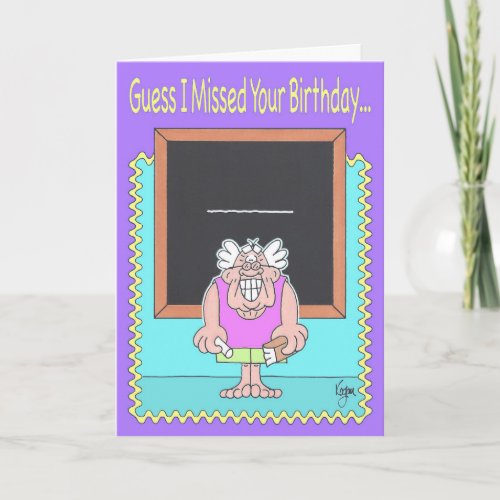 CLUELESS TEACHER Belated Birthday Card