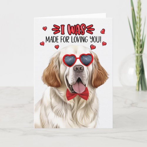 Clumber Spaniel Dog Made for Loving You Valentine Holiday Card