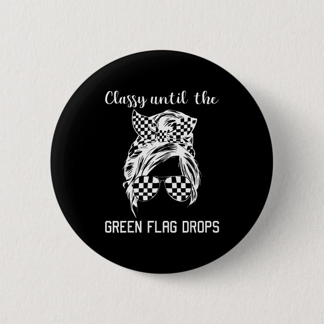 Cly Until The Green Flag Drops Messy Bun Racing Wo Button (Front)