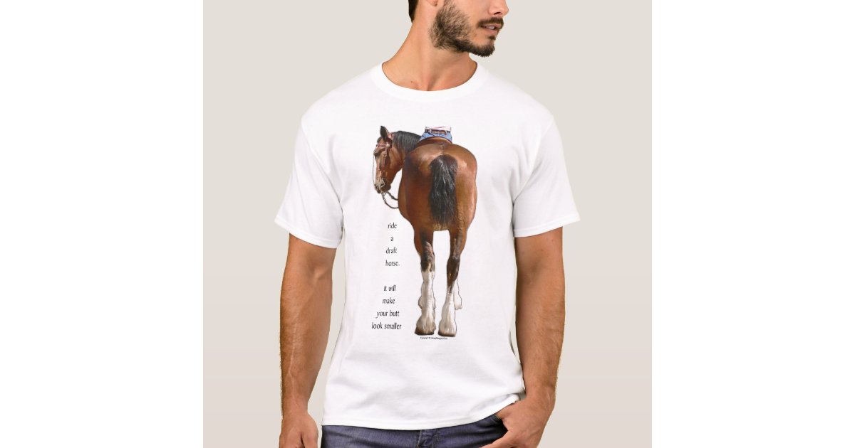 Clydesdale Butt Look Small T-Shirt | Zazzle