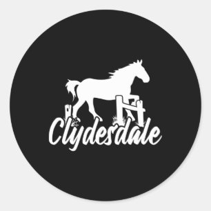 Clydesdale Draft Horse Pun Horseback Riding Classic Round Sticker