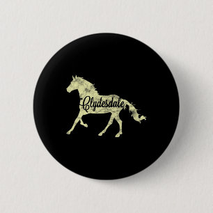 Clydesdale Draft Horse Pun Horseback Riding Gift Button