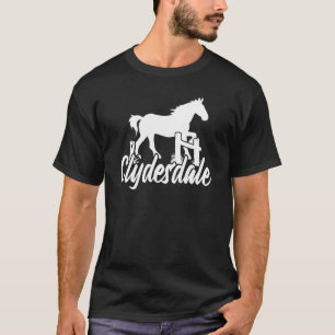 Clydesdale Draft Horse Pun Horseback Riding T-Shirt