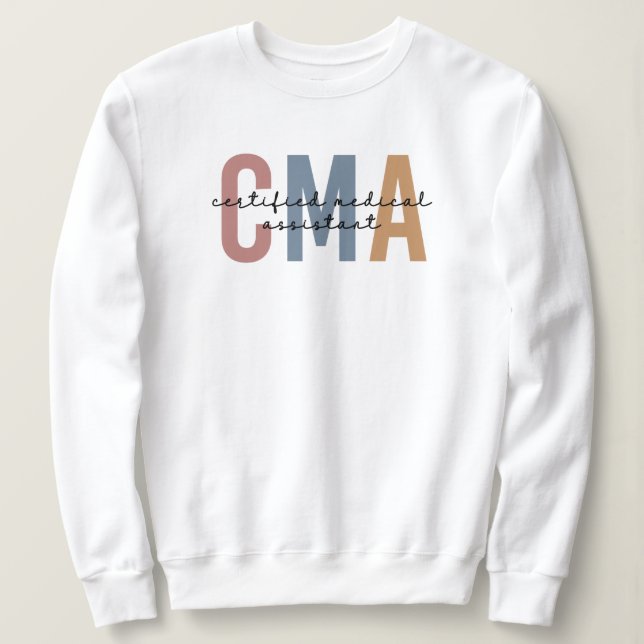 CMA Certified Medical Assistant Sweatshirt (Design Front)